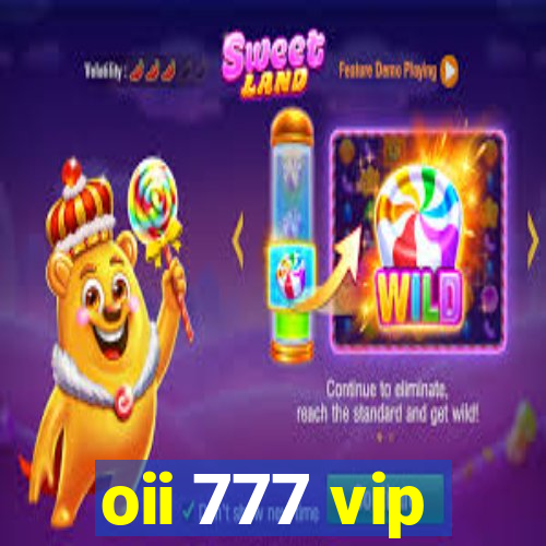 oii 777 vip